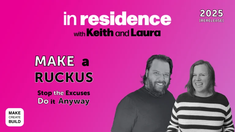 Make a Ruckus: Stop the Excuses and Do It Anyway [Rerelease]