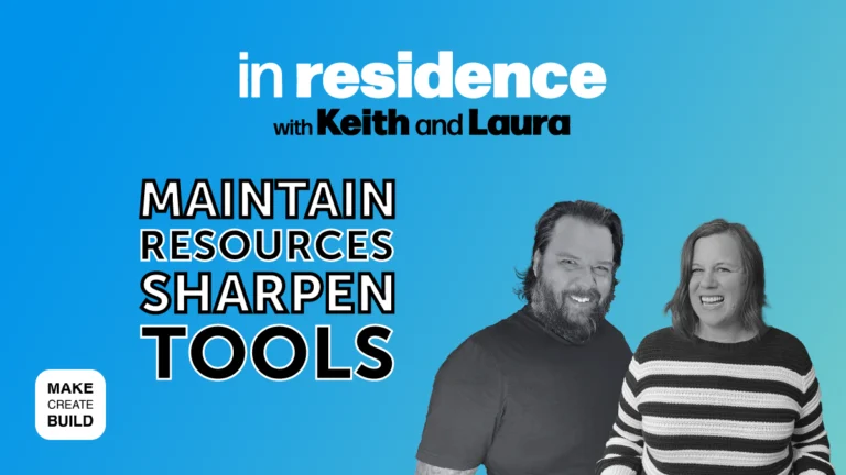 Maintain Resources, Sharpen Tools