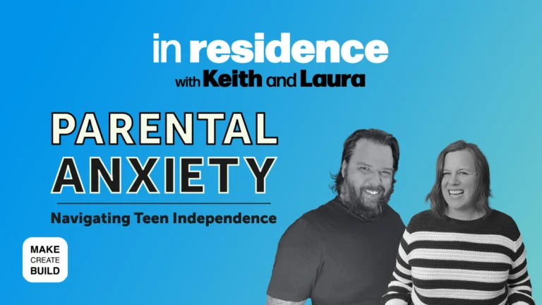 Parental Anxiety | Navigating Teen Independence