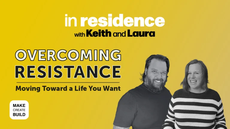 Overcoming Resistance | Moving Toward a Life You Want