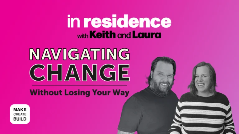 Navigating Change Without Losing Your Way