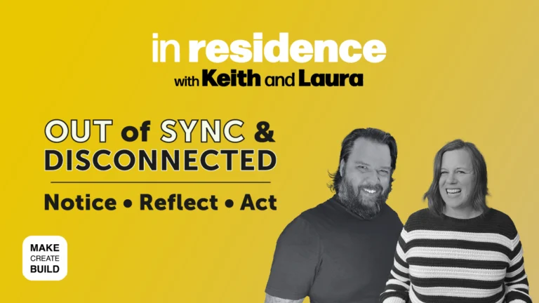 Out of Sync & Disconnected | Notice • Reflect • Act